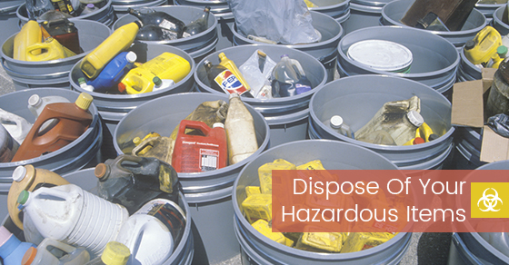 Dispose Of Your Hazardous Items