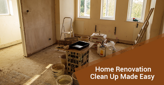  Home Renovation Clean Up Made Easy