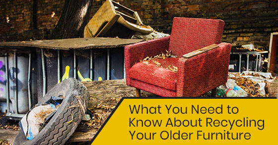  Things to Know About Recycling Older Furniture