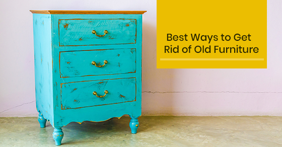 Best Ways to Get Rid of Old Furniture
