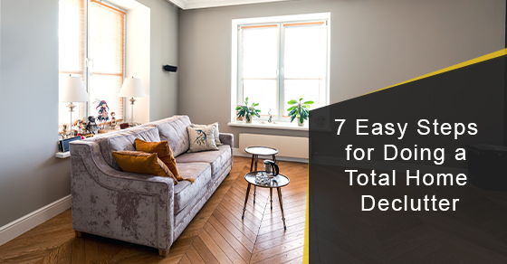7 Easy Steps for Doing a Total Home Declutter