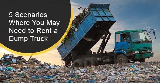 Scenarios where you may need to rent a dump truck