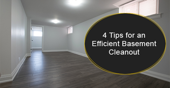 4 Tips for an Efficient Basement Cleanout