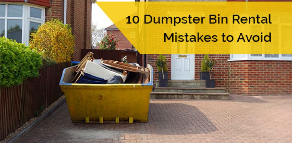 10 Dumpster Bin Rental Mistakes to Avoid