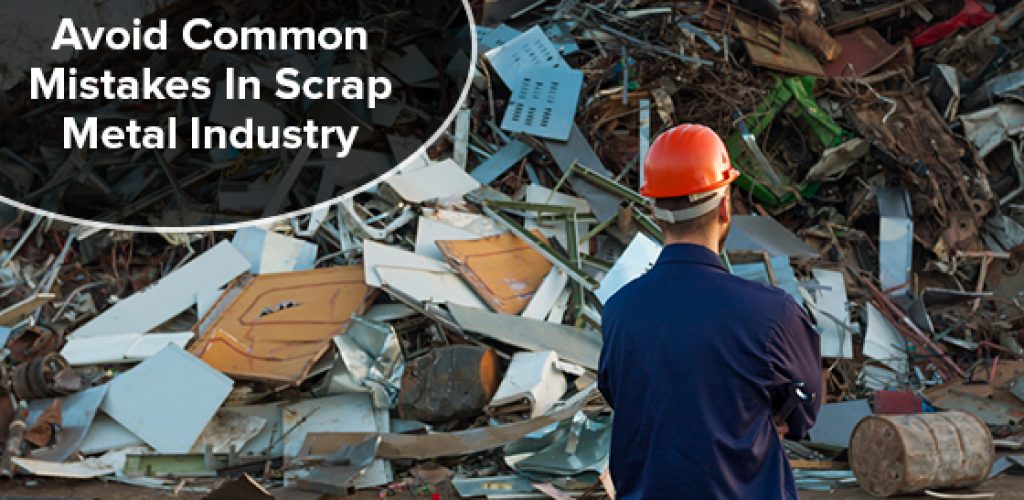 Avoid Common Mistakes In Scrap Metal Industry