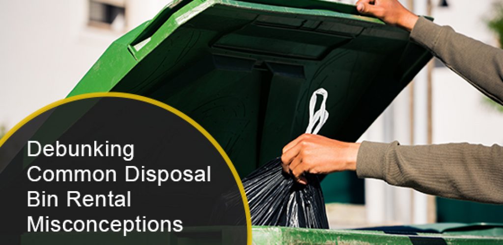 Debunking Common Disposal Bin Rental Misconceptions - Gorilla Bins