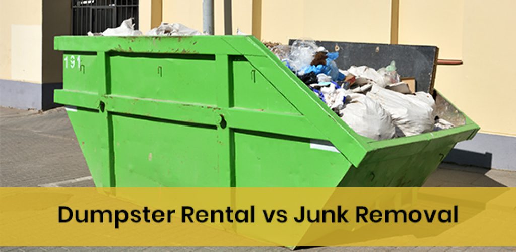 Dumpster Rental vs Junk Removal