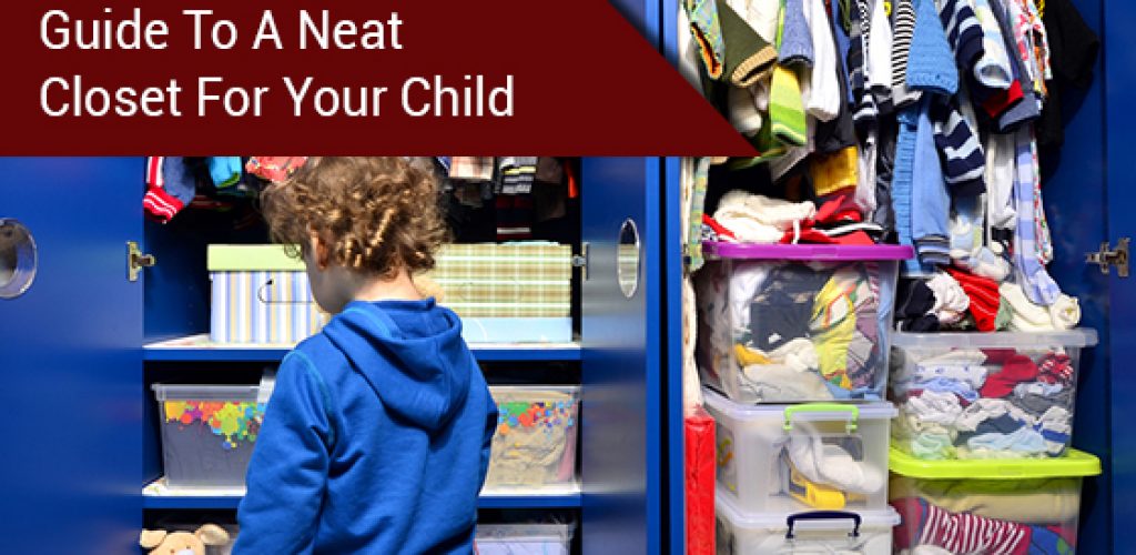 Guide To A Neat Closet For Your Child