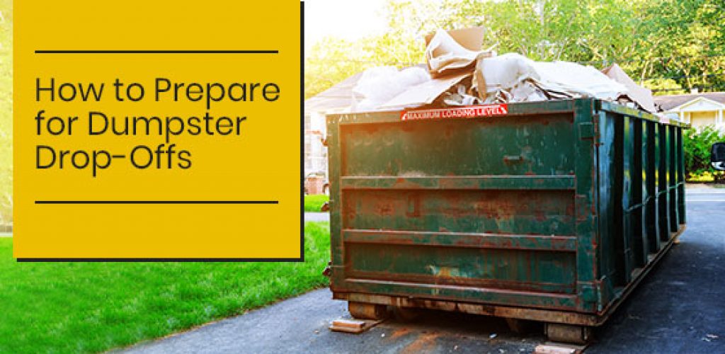 How to Prepare for Dumpster Drop-Offs