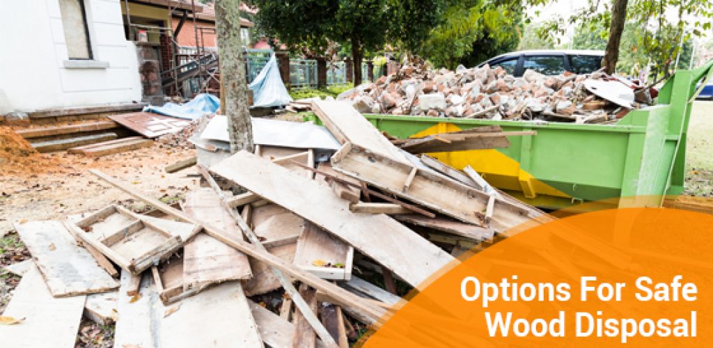 Options For Safe Wood Disposal