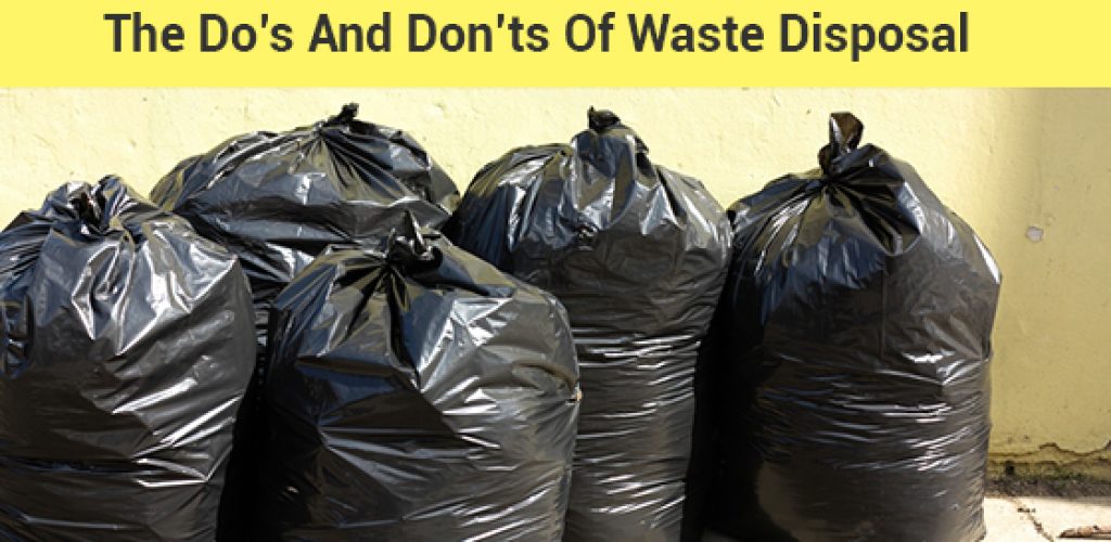 The Do’s And Don’ts Of Waste Disposal