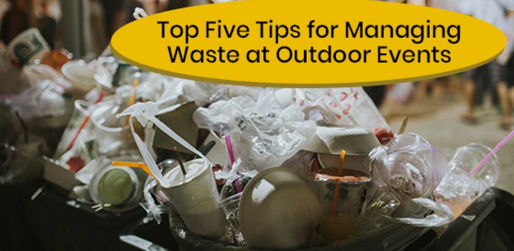 Top Five Tips for Managing Waste at Outdoor Events