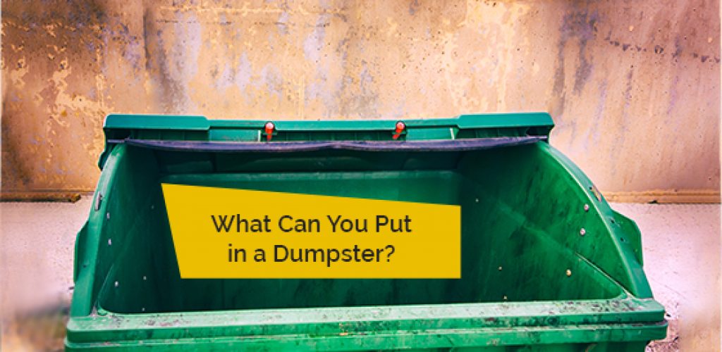 What Can You Put in a Dumpster?